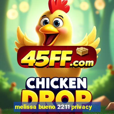 melissa bueno 2211 privacy